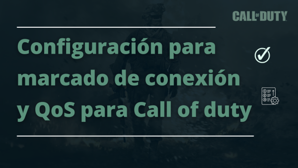 Portada de Configuración para marcado de conexión y QoS para Call of Duty