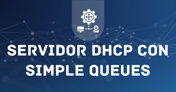 Portada de Servidor DHCP con Simple Queues